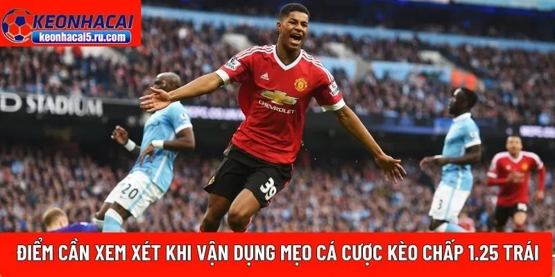 cược kèo chấp 1.25 trái