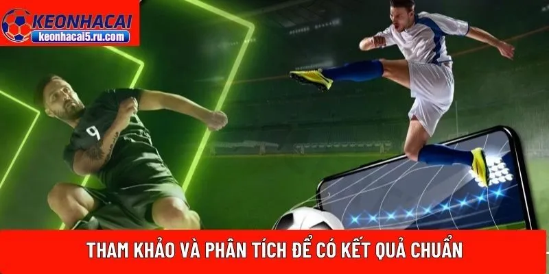 Tham khảo và phân tích để có kết quả chuẩn